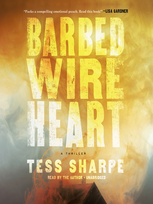 Title details for Barbed Wire Heart by Tess Sharpe - Wait list
